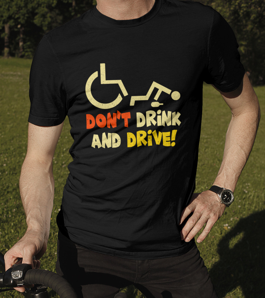Don't Drink And Drive Handicap Symbol Warning T-Shirt