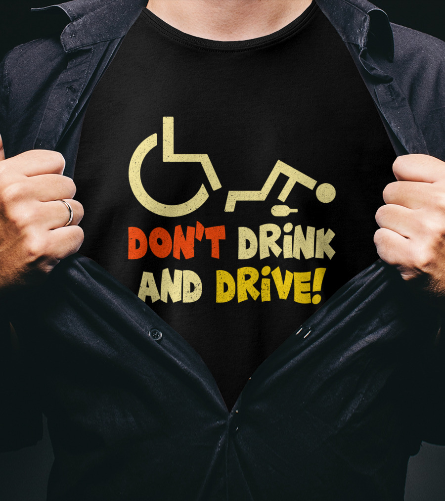 Don't Drink And Drive Handicap Symbol Warning T-Shirt
