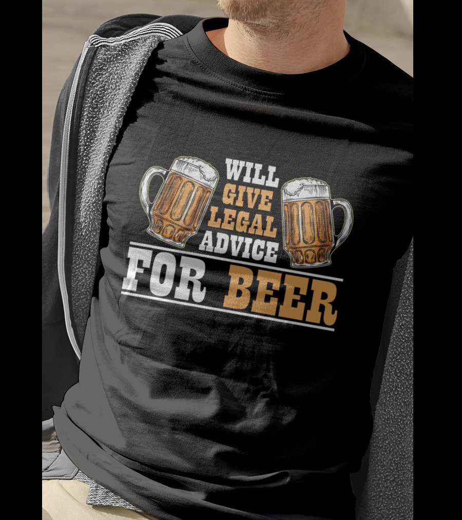 Will Give Legal Advice For Beer Mugs T-Shirt