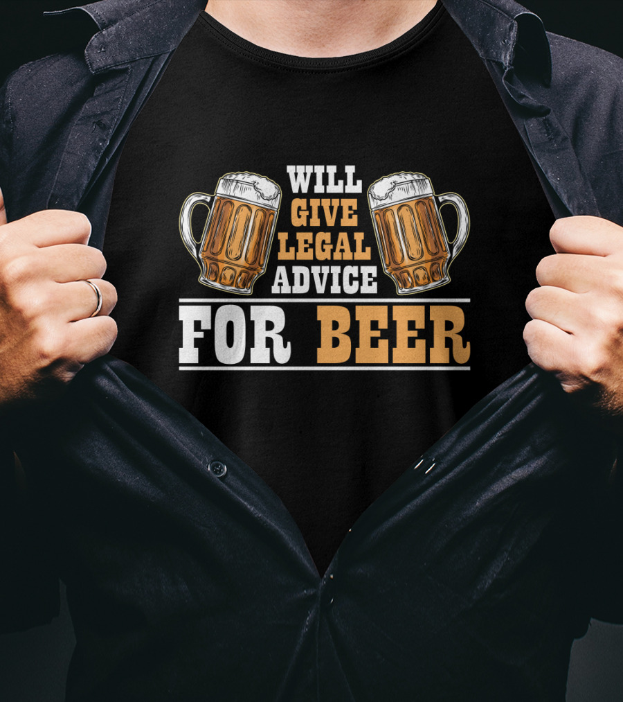 Will Give Legal Advice For Beer Mugs T-Shirt