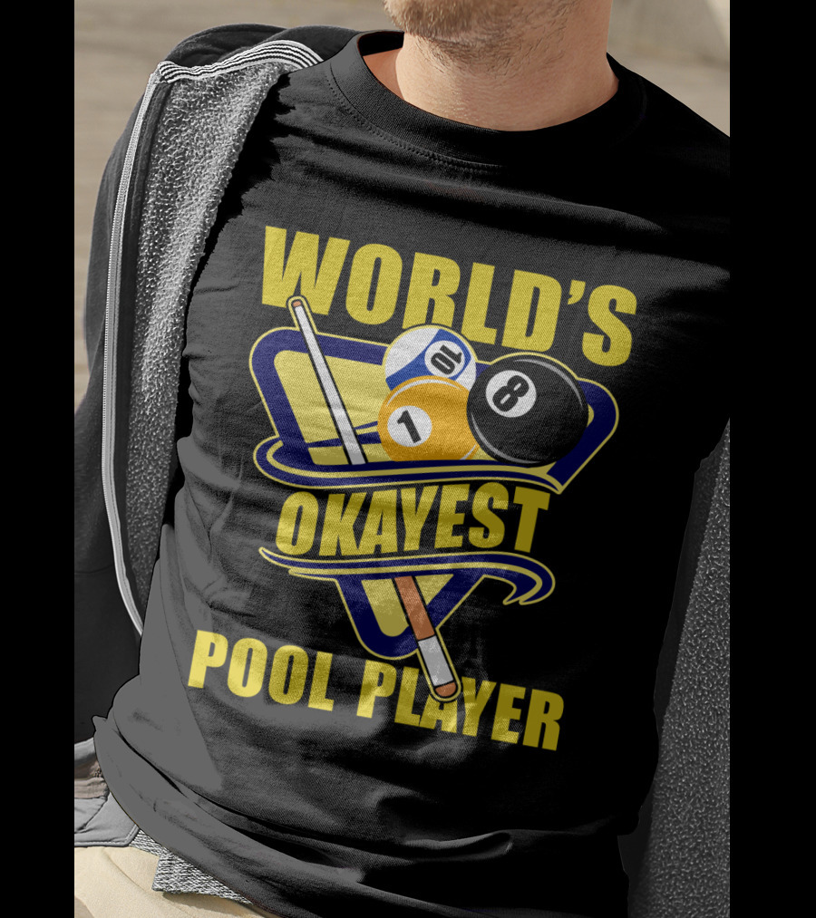 World's Okayest Pool Player 1 Ball 8 Ball Cue Stick Triangular Rack T-Shirt