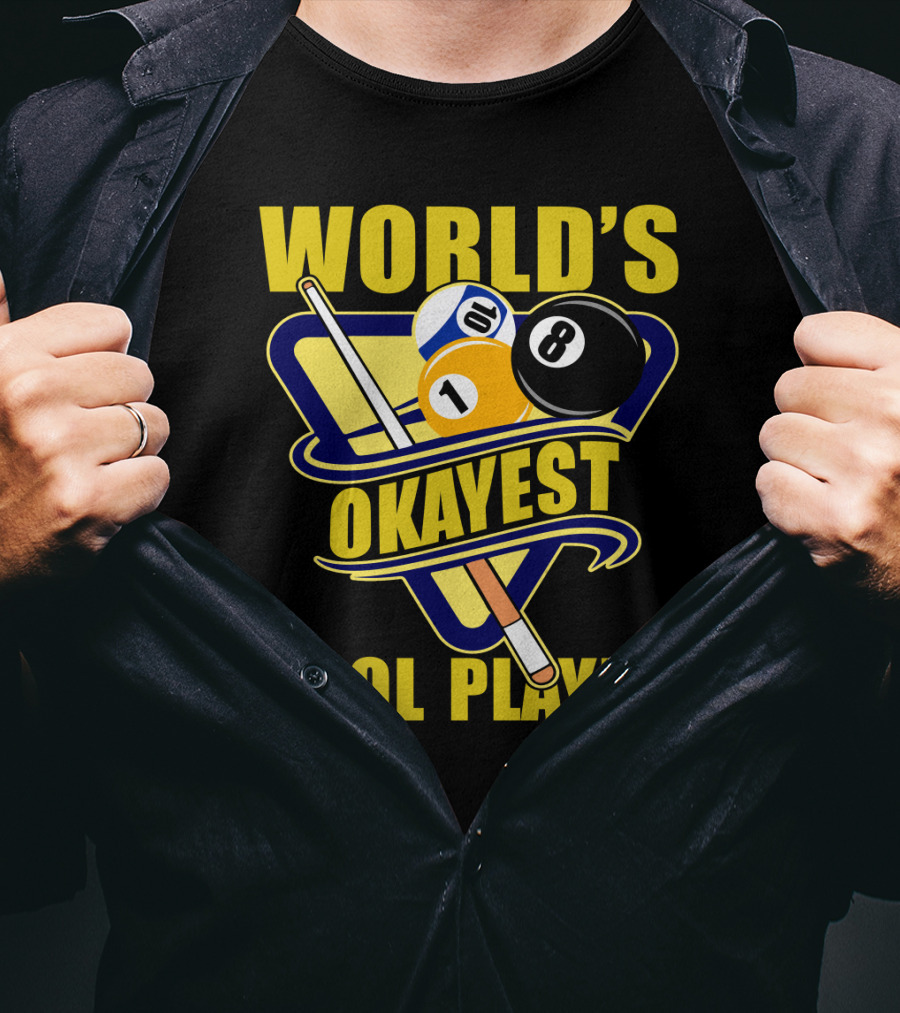 World's Okayest Pool Player 1 Ball 8 Ball Cue Stick Triangular Rack T-Shirt