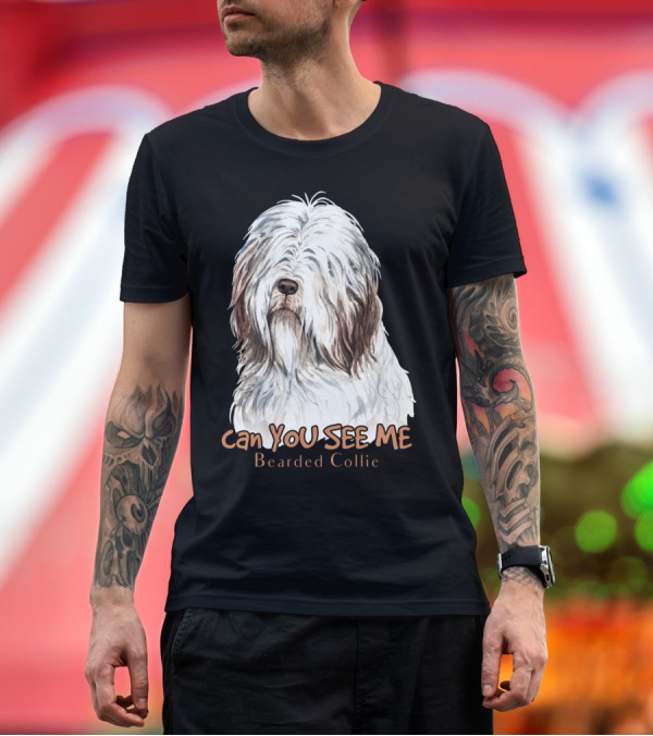 Premium T-Shirt: CAN YOU SEE ME Bearded Collie T-Shirt CAN YOU SEE ME Bearded Collie T-Shirt