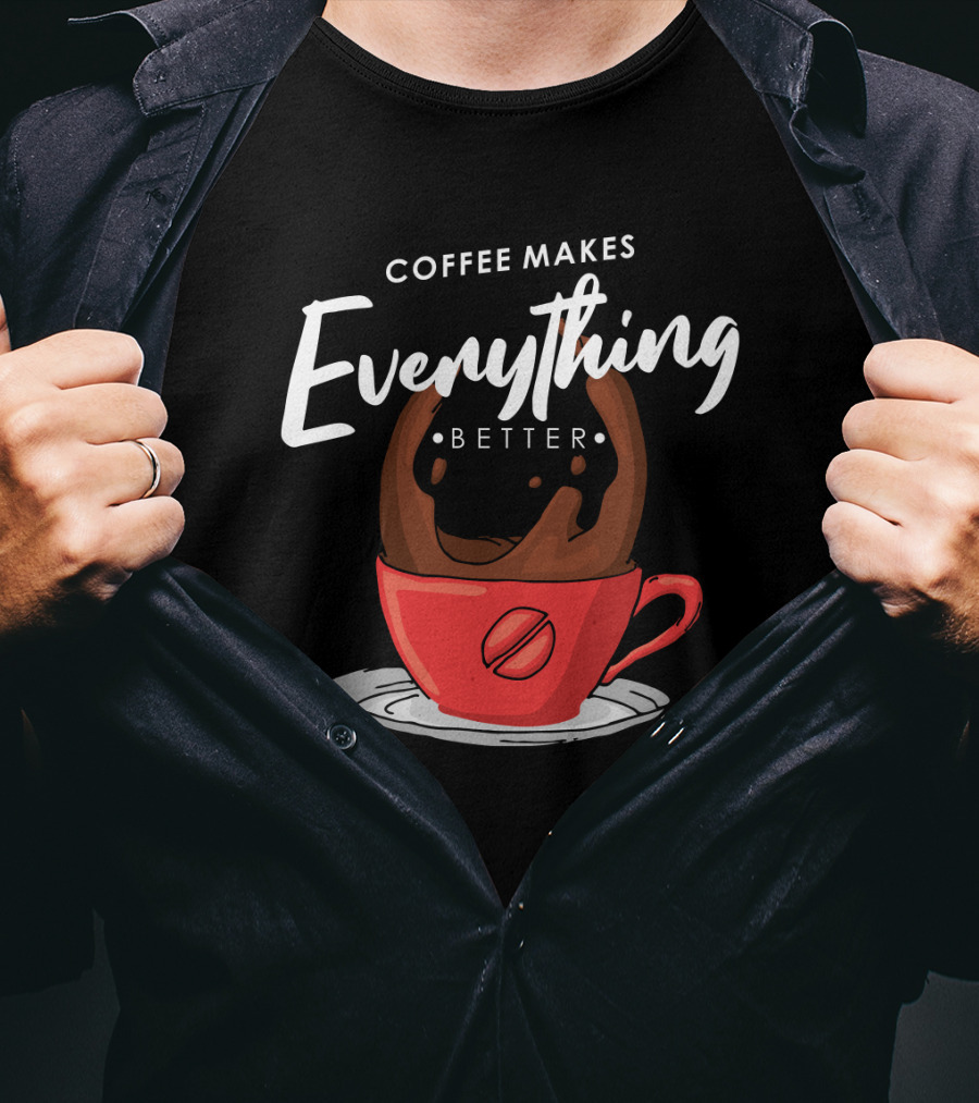 Coffee Makes Everything Better Red Cup Splash T-Shirt