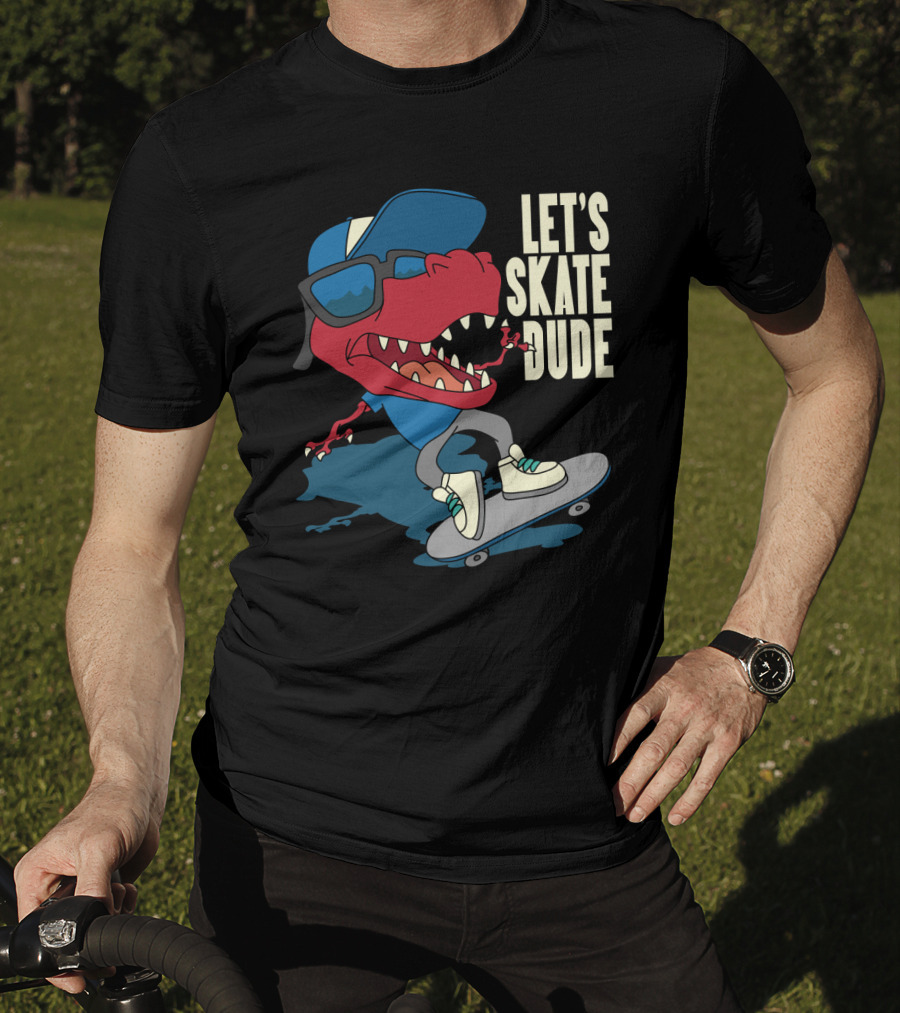 Let's Skate Dude T-Rex With Cap And Sunglasses On Skateboard T-Shirt