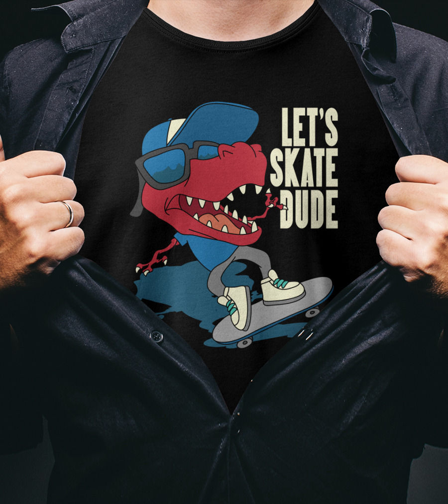 Let's Skate Dude T-Rex With Cap And Sunglasses On Skateboard T-Shirt