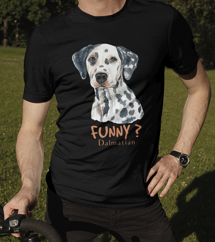 FUNNY? Dalmatian T-Shirt