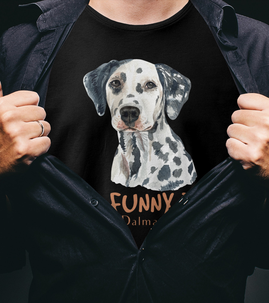 FUNNY? Dalmatian T-Shirt