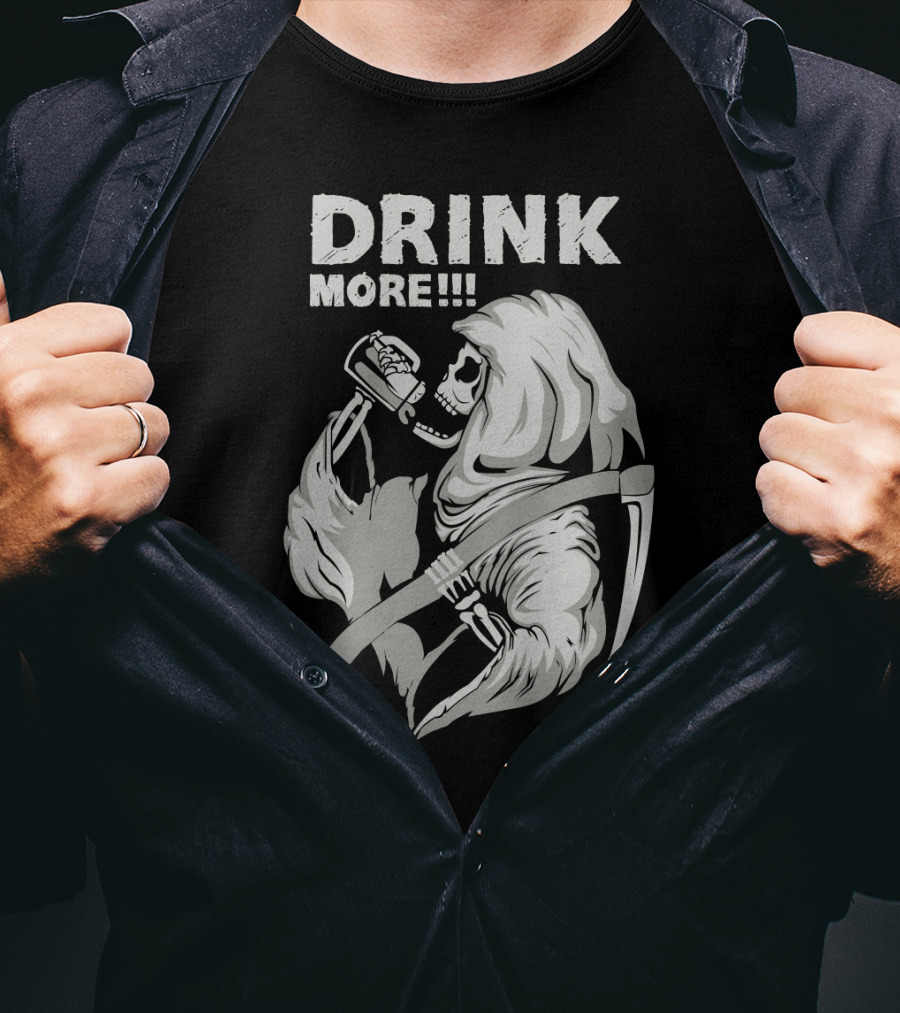 DRINK MORE Grim Reaper Skeleton Scythe Beverage T-Shirt