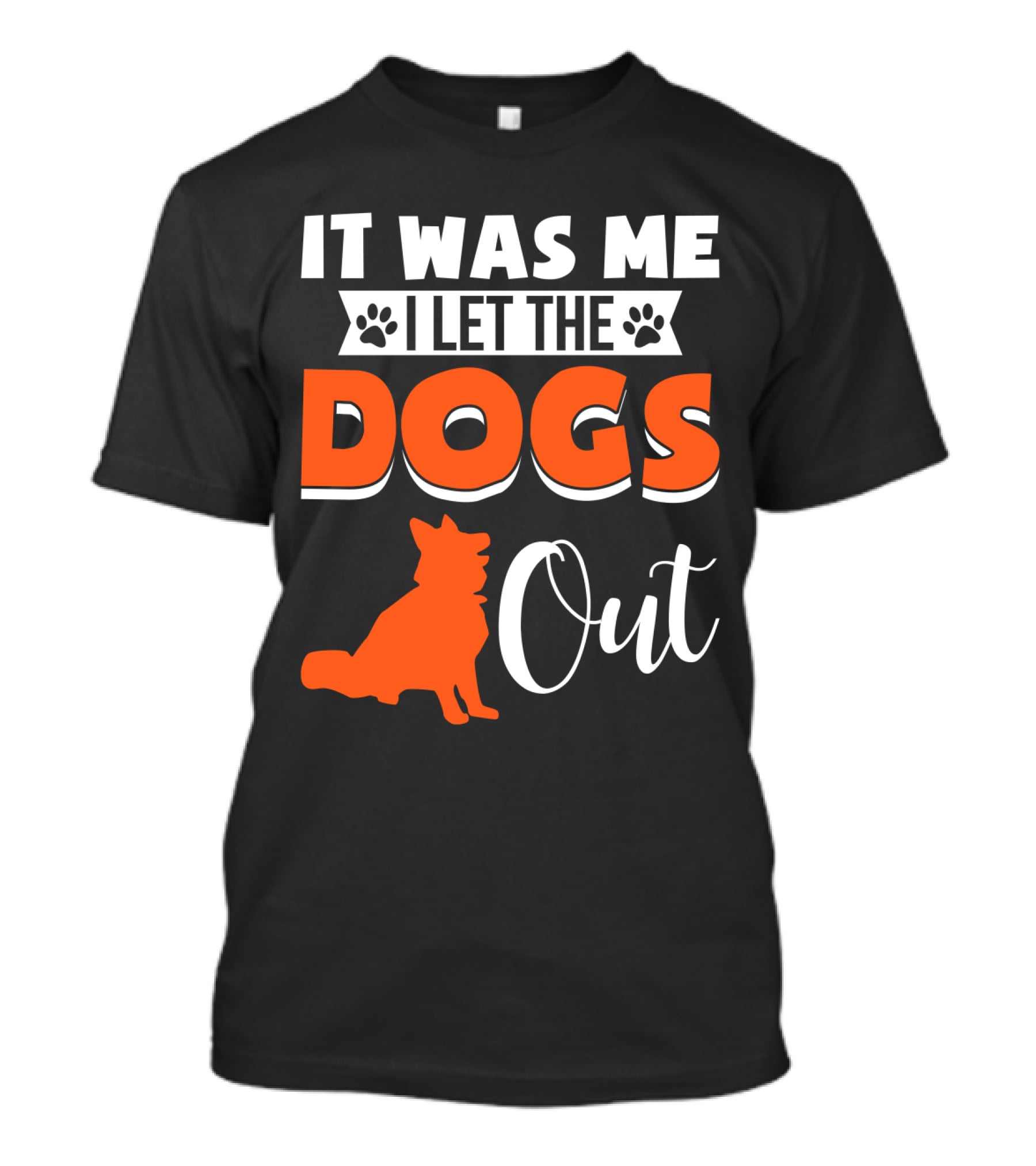 It Was Me I Let The Dogs Out Funny Dog T-Shirt