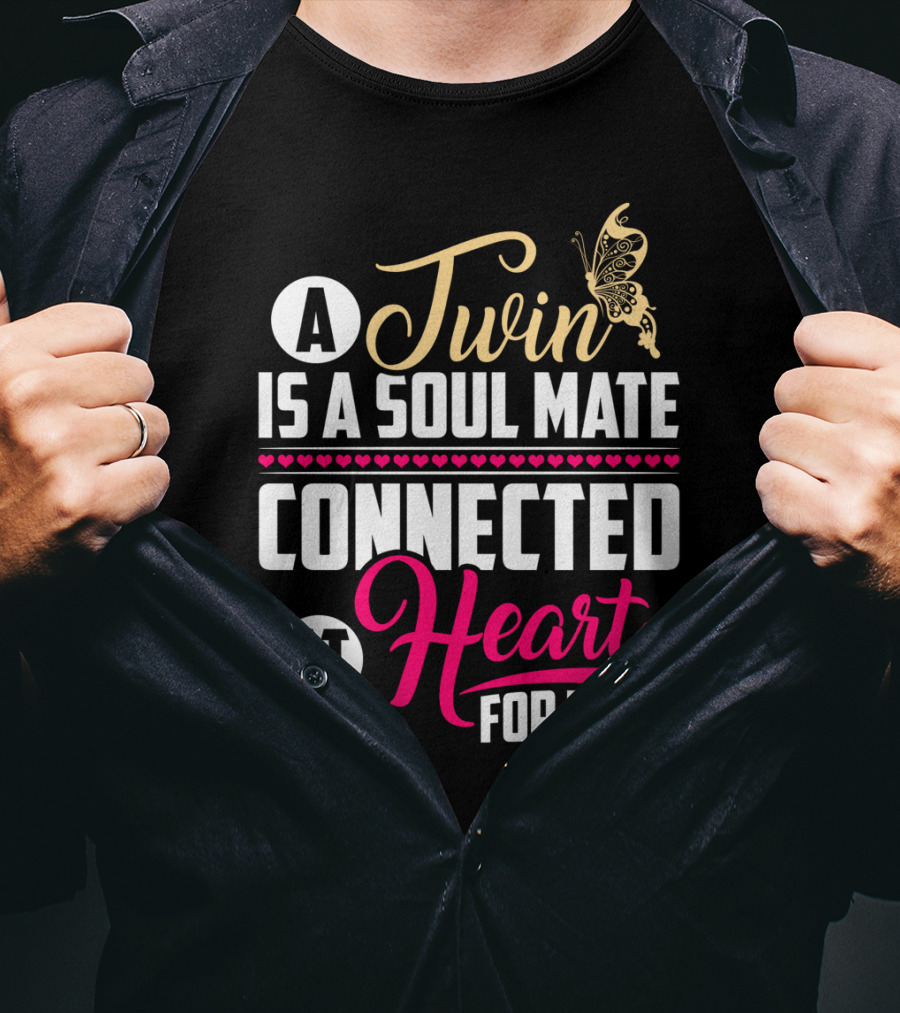 A Twin Is A Soul Mate Connected At Heart For Life Butterfly T-Shirt