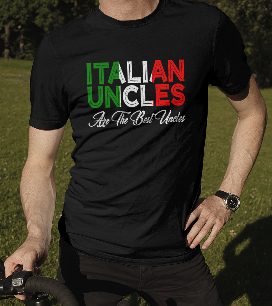Italian Uncles Are The Best Uncles Tricolore Text T-Shirt