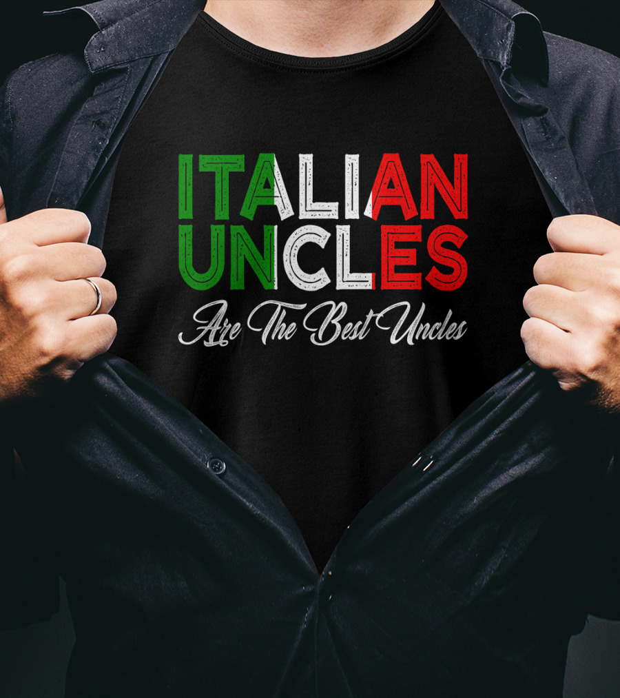 Italian Uncles Are The Best Uncles Tricolore Text T-Shirt