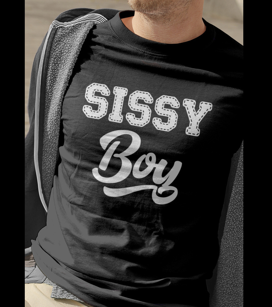 Sissy Boy T-Shirt
