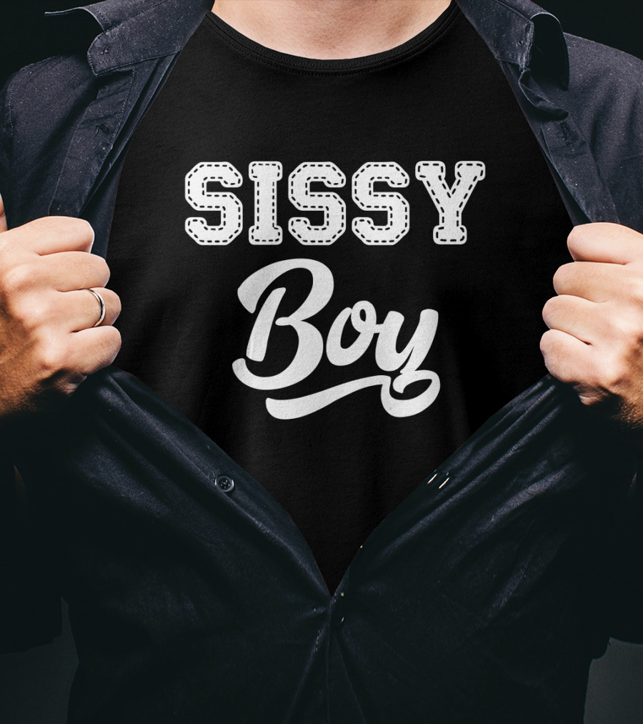 Sissy Boy T-Shirt