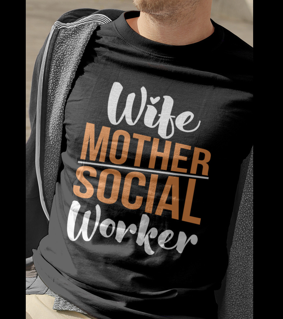 Wife Mother Social Worker Bold Typography T-Shirt