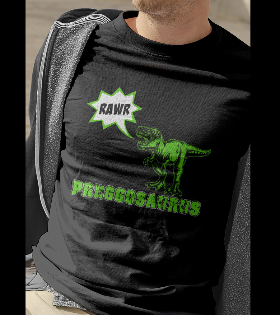 RAWR Preggosaurus T-Rex Fun T-Shirt
