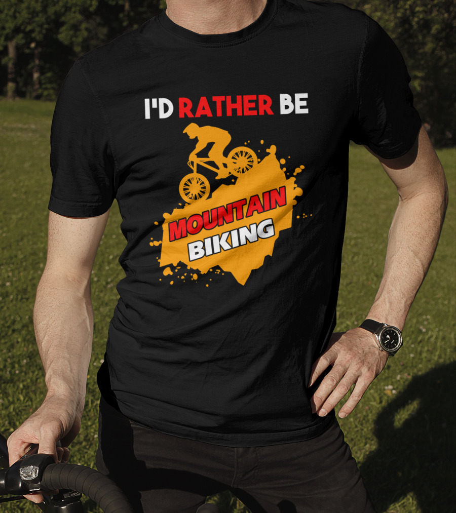 I'd Rather Be Mountain Biking T-Shirt