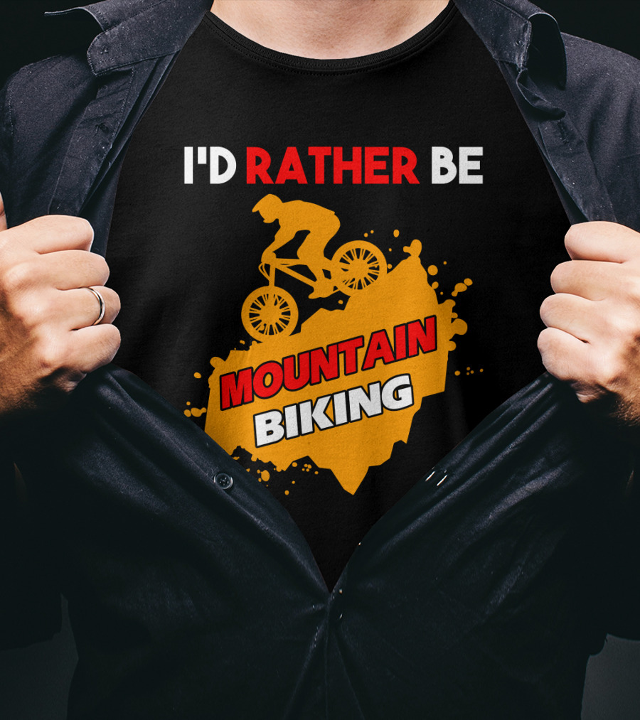 I'd Rather Be Mountain Biking T-Shirt