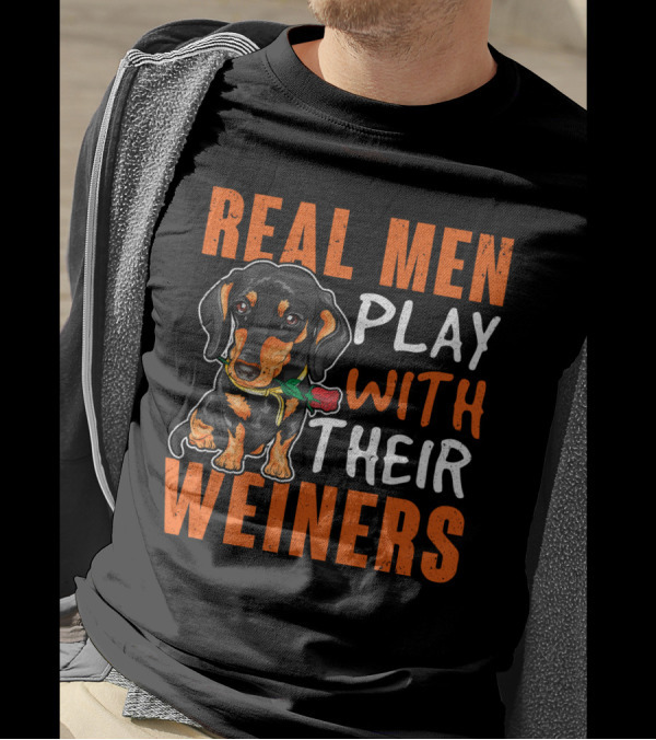 REAL MEN PLAY WITH THEIR WEINERS Dachshund Holding Rose T-Shirt