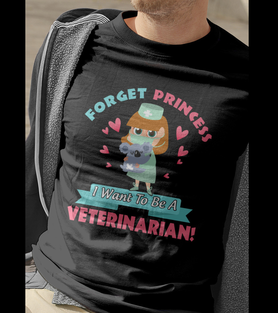Forget Princess I Want To Be A Veterinarian Cute Koala Nurse Hearts T-Shirt