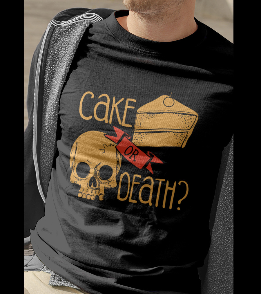 Cake Or Death Skull And Cake Humorous Choice T-Shirt