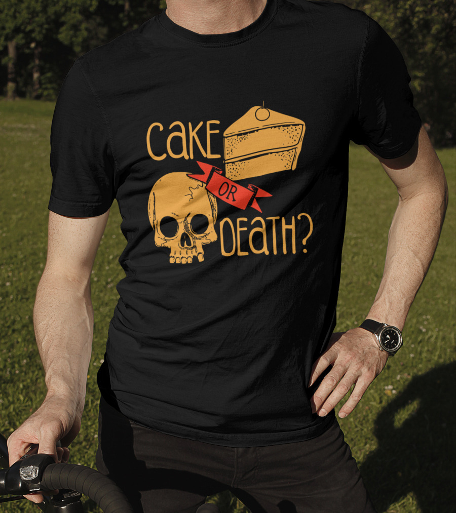 Cake Or Death Skull And Cake Humorous Choice T-Shirt