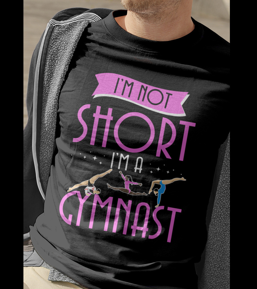 I'm Not Short I'm A Gymnast Gymnastics Moves T-Shirt