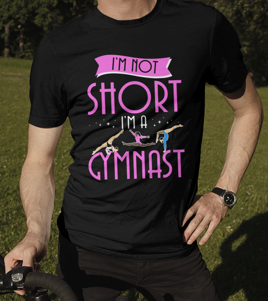 I'm Not Short I'm A Gymnast Gymnastics Moves T-Shirt