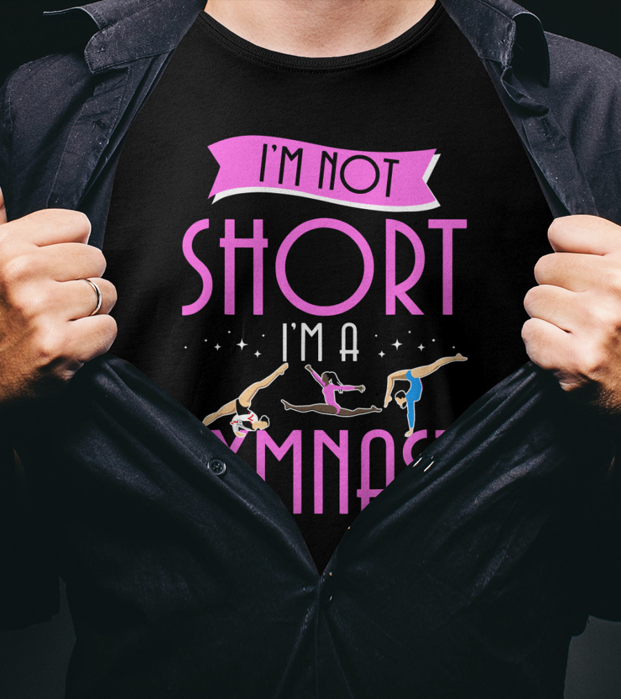 I'm Not Short I'm A Gymnast Gymnastics Moves T-Shirt