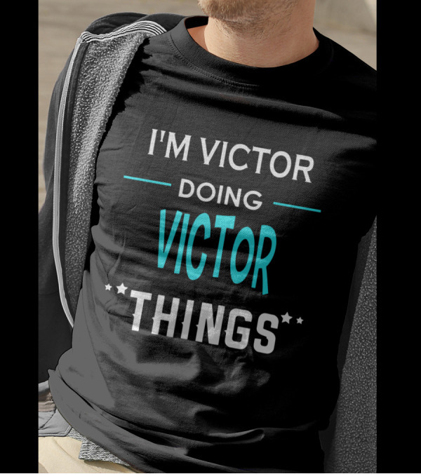 I'm Victor Doing Victor Things Funny First Name T-Shirt