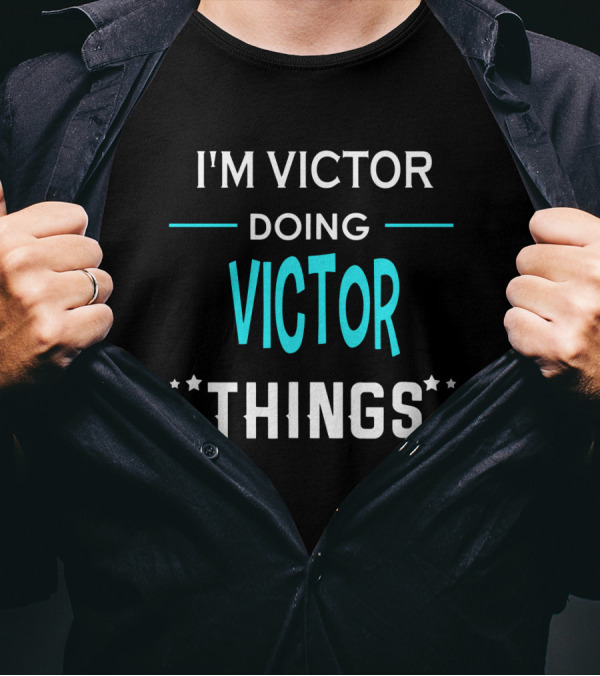 I'm Victor Doing Victor Things Funny First Name T-Shirt