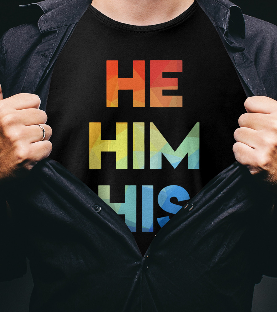 He Him His Straight Against Hate Rainbow T-Shirt