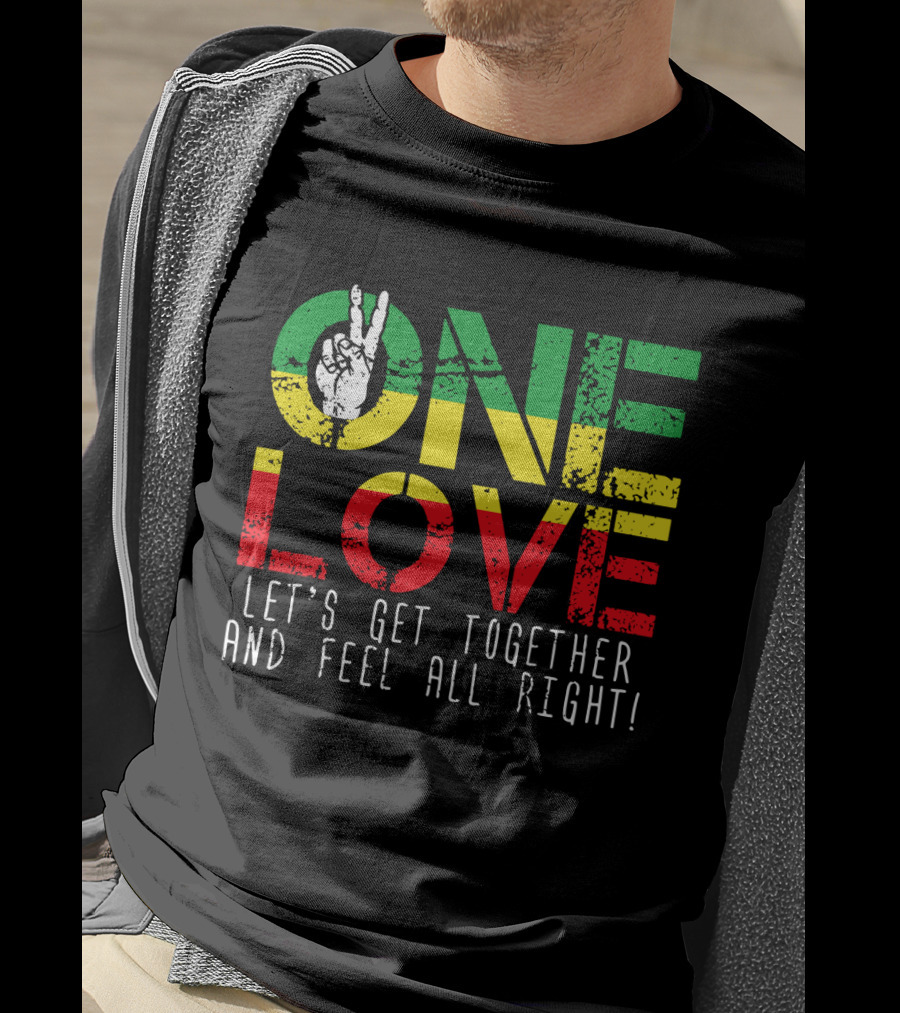 One Love Jamaica Let's Get Together And Feel All Right T-Shirt