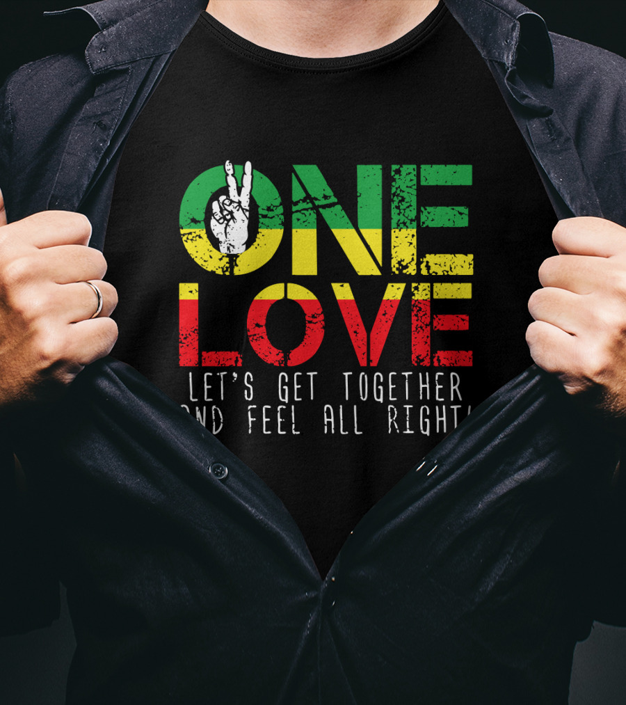 One Love Jamaica Let's Get Together And Feel All Right T-Shirt