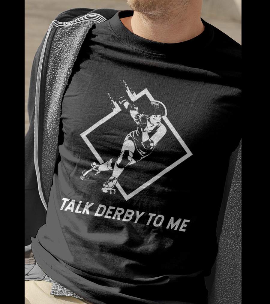 Talk Derby To Me Roller Derby Skater Action T-Shirt