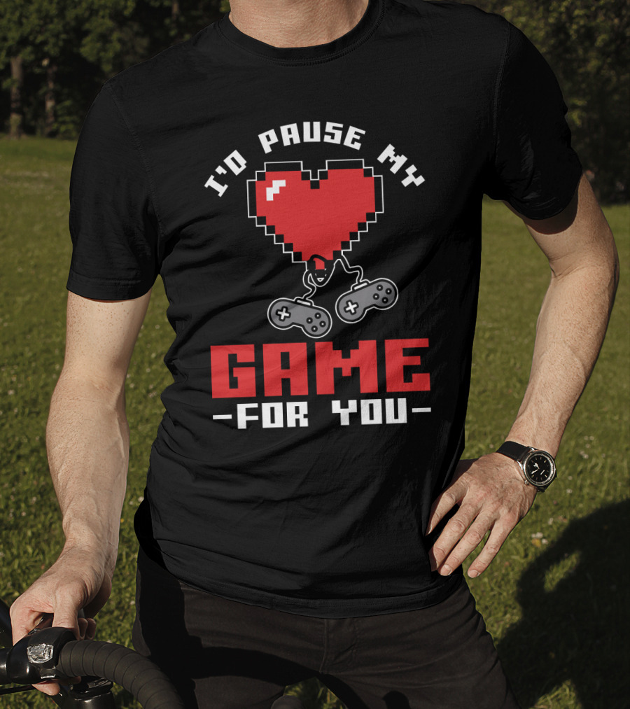 I'D PAUSE MY GAME FOR YOU Retro Pixel Heart Controllers T-Shirt