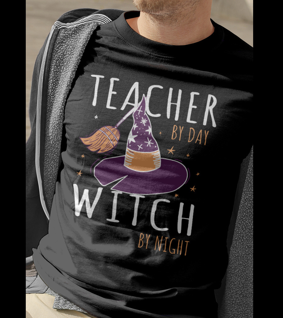 Teacher By Day Witch By Night Broomstick And Hat T-Shirt