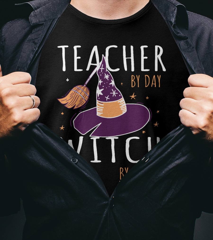 Teacher By Day Witch By Night Broomstick And Hat T-Shirt