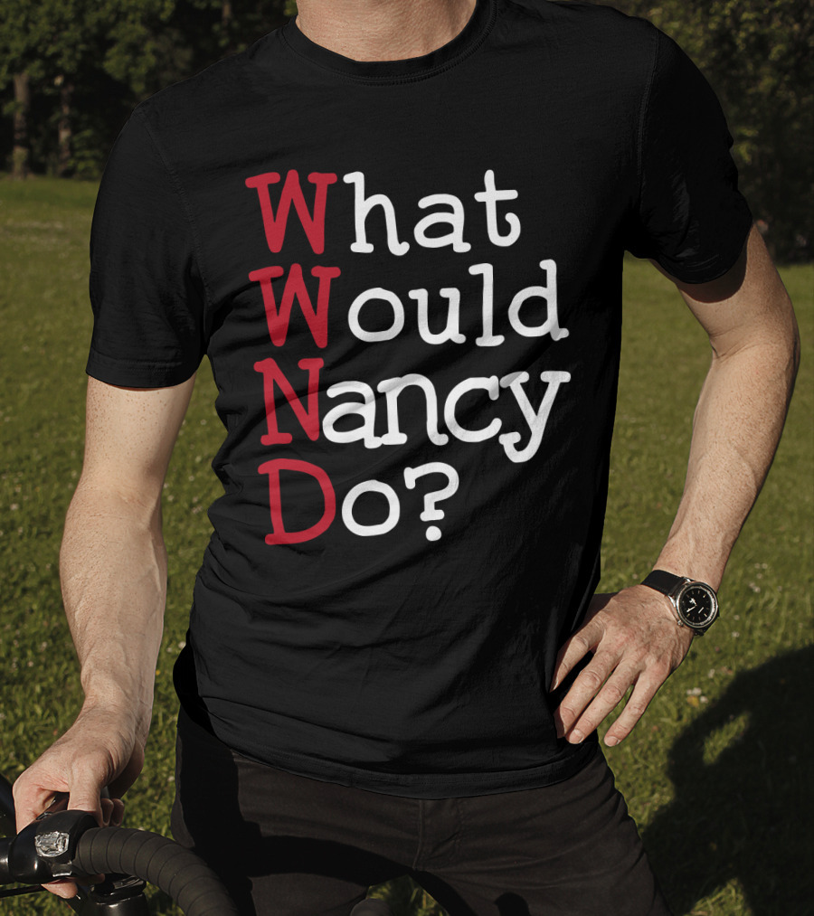 WWND What Would Nancy Do Typography T-Shirt