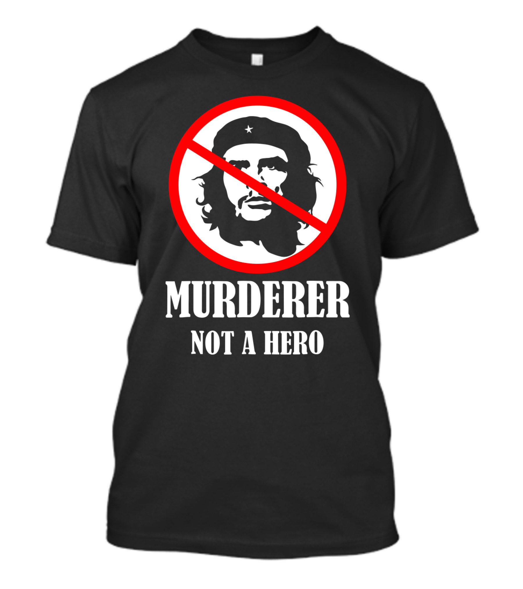 Anti Che Guevara Murderer Not A Hero Anti Socialism T-Shirt