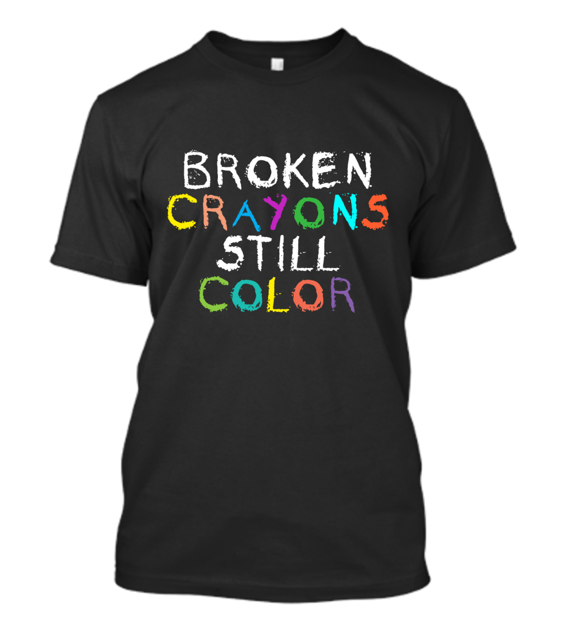 Broken Crayons Still Color Multicolor T-Shirt