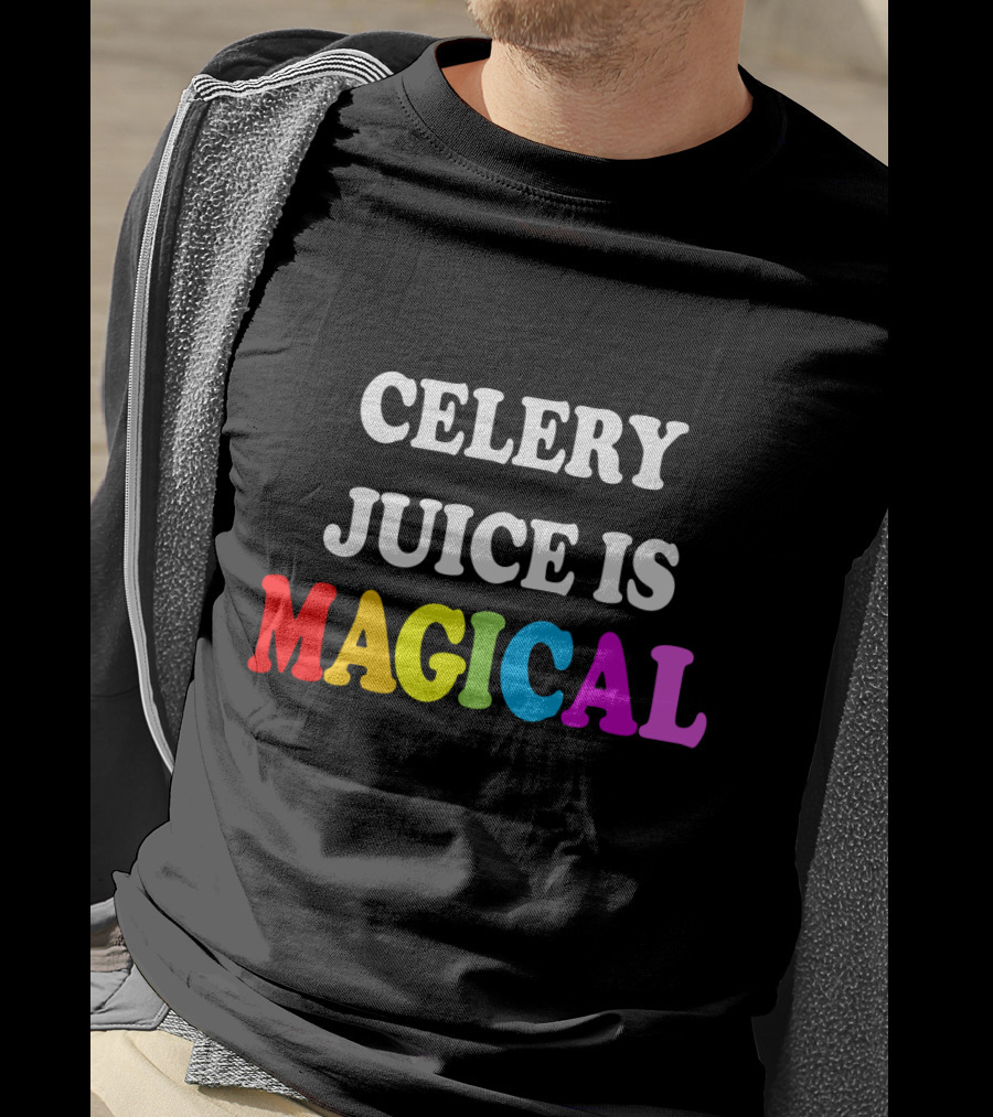 Celery Juice Is Magical T-Shirt