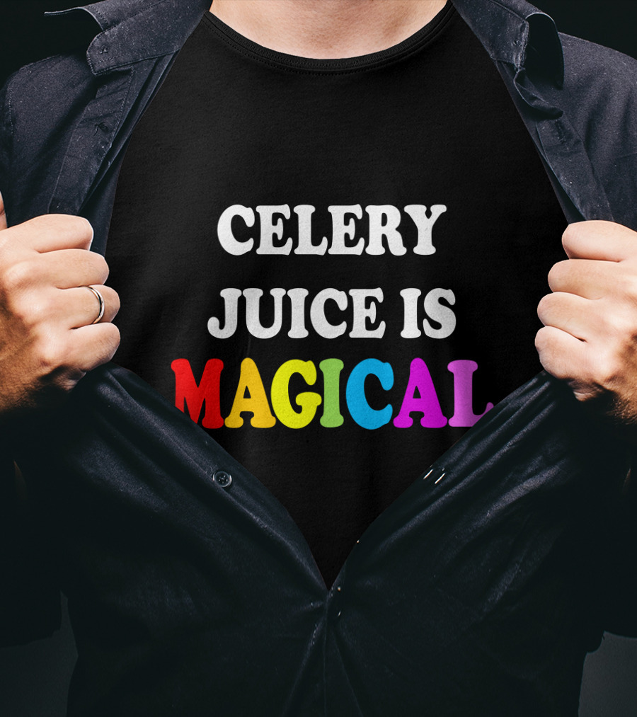 Celery Juice Is Magical T-Shirt