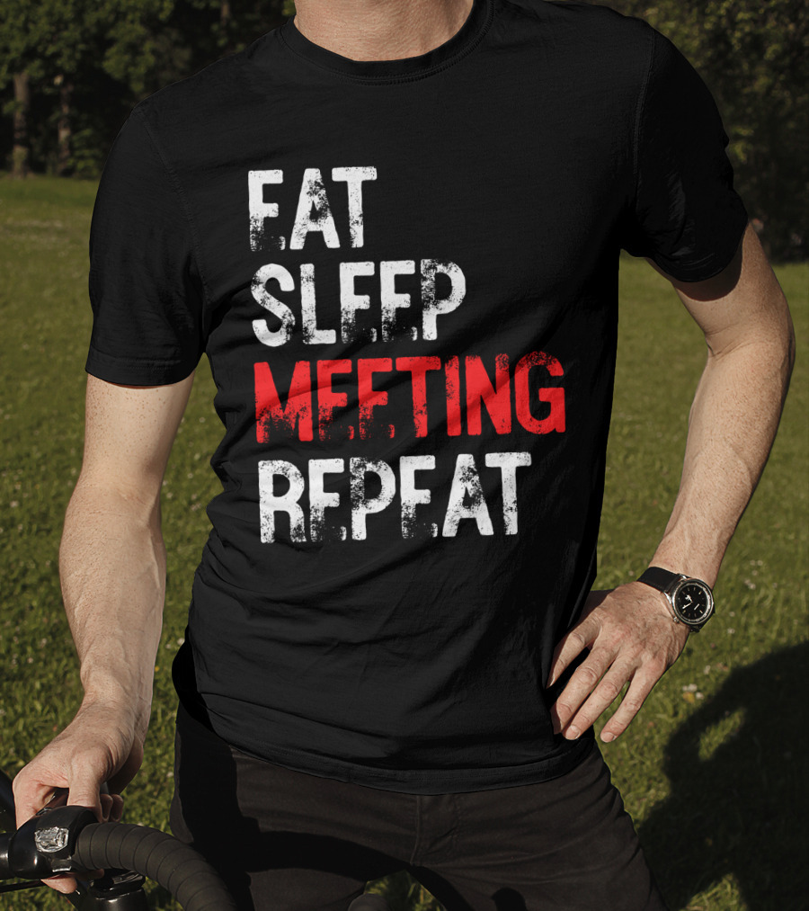 Fat Sleep Meeting Repeat T-Shirt