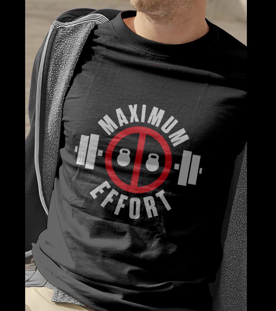 Maximum Effort Weightlifting Kettlebell Gym T-Shirt
