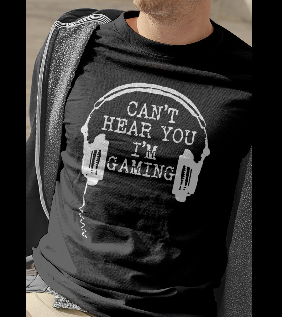 Can't Hear You I'm Gaming Headset Humor T-Shirt