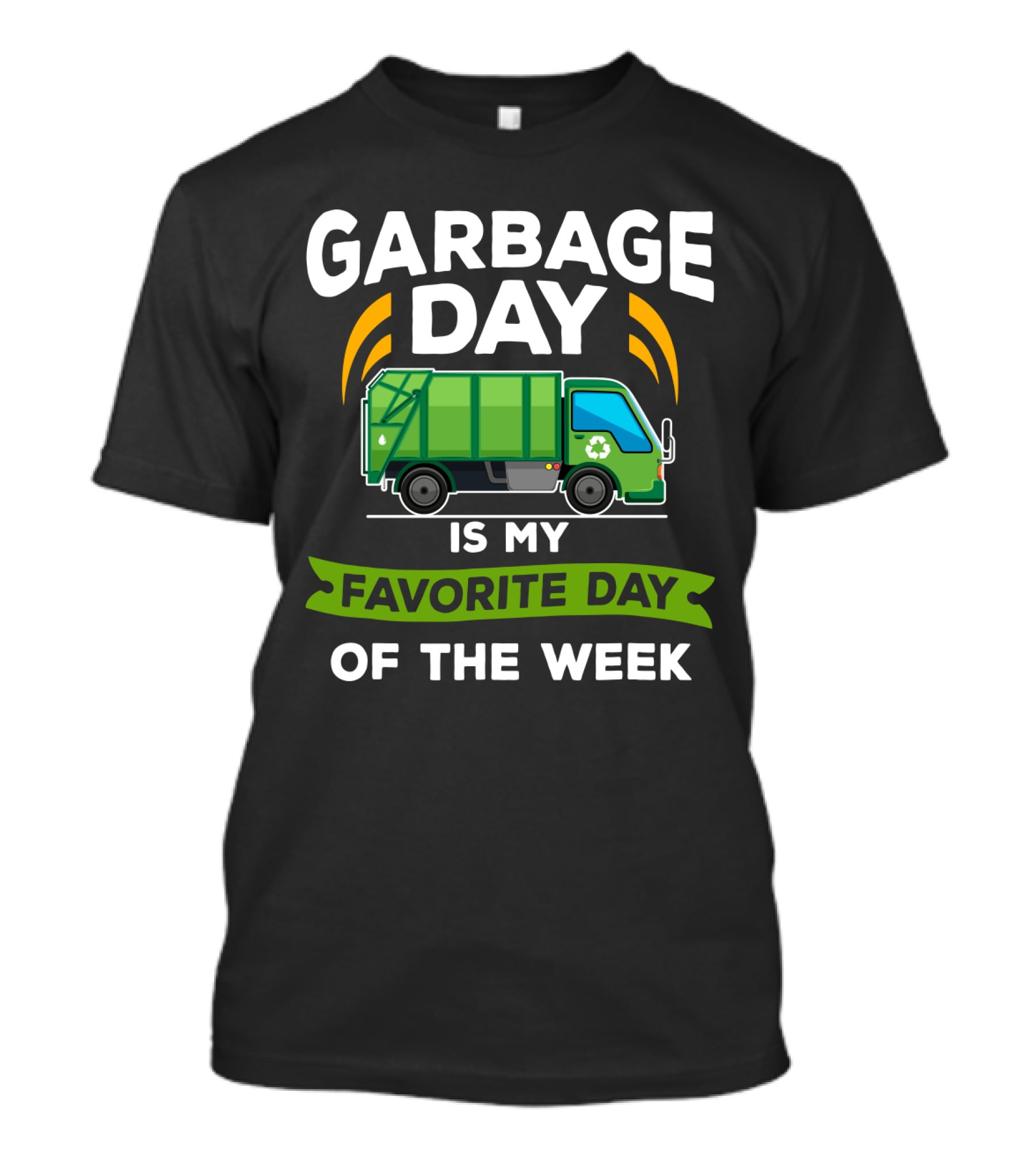 Garbage Day Is My Favorite Day Of The Week City Garbage Truck T-Shirt