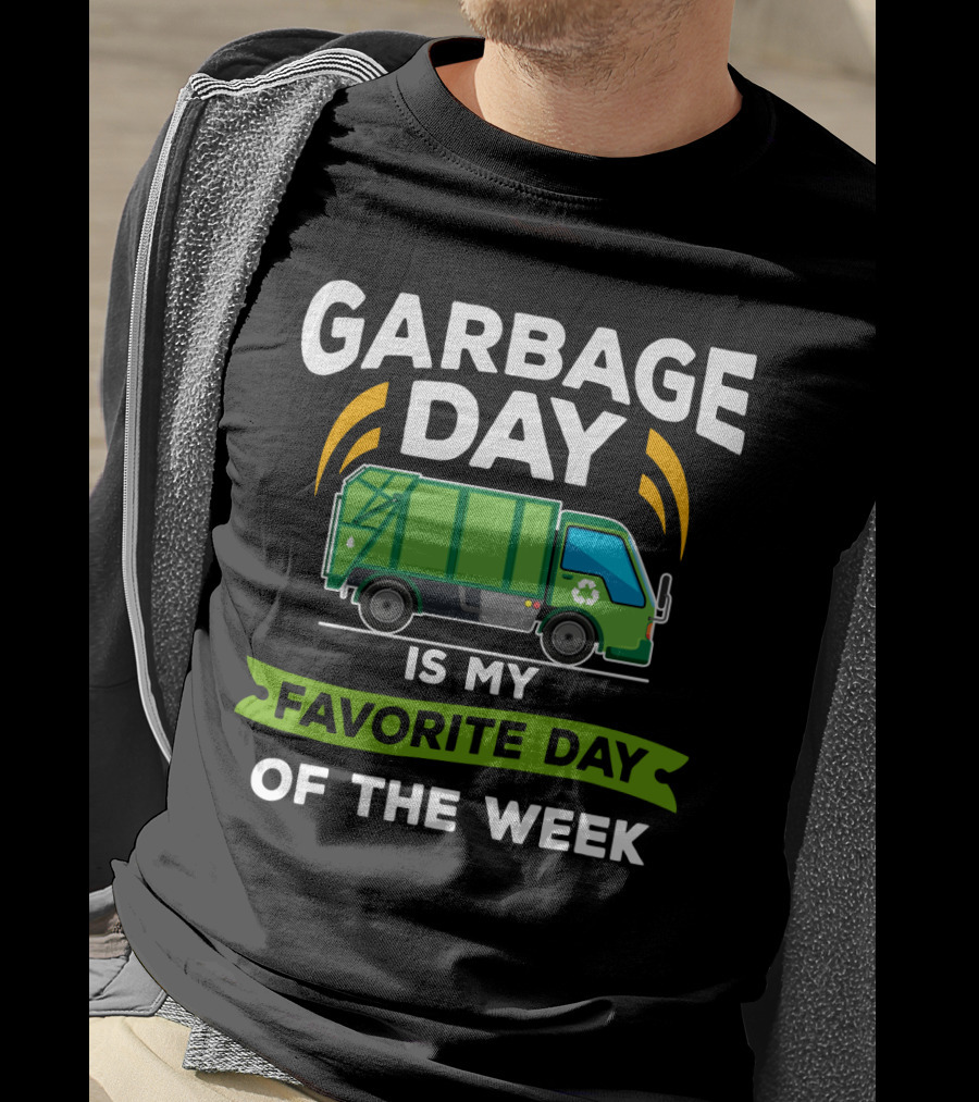Garbage Day Is My Favorite Day Of The Week City Garbage Truck T-Shirt