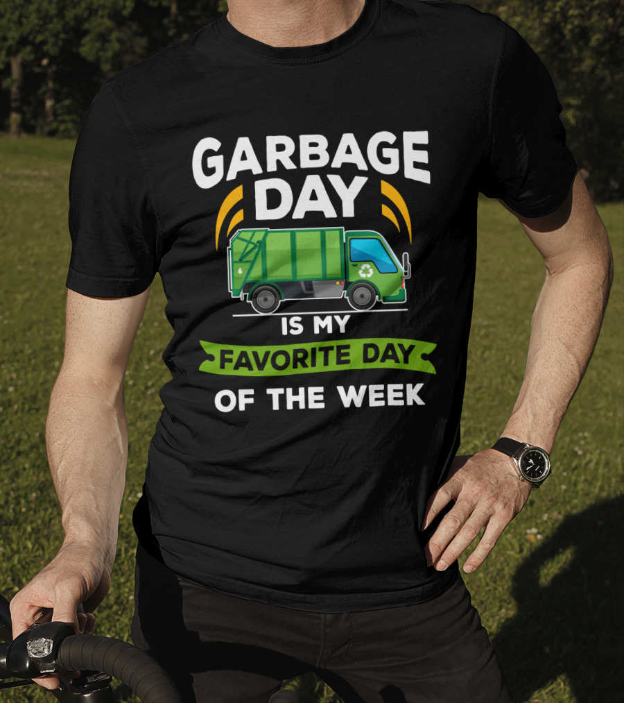Garbage Day Is My Favorite Day Of The Week City Garbage Truck T-Shirt